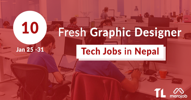 10 Fresh Graphic Designer Jobs in Nepal This Week: Jan 25 – Jan 31