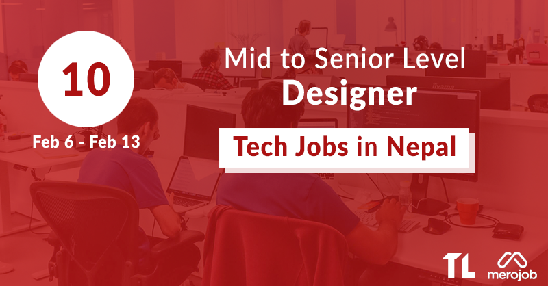 10 Fresh Mid to Senior Level Designer Jobs in Nepal This Week: Feb 6 – Feb 13