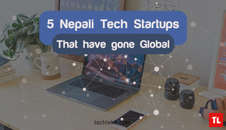 5 Nepali Tech Startups That Have Gone Global